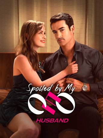 Spoiled by My CEO Husband (2024)
