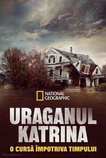 Uraganul Katrina: O cursă împotriva timpului Uraganul Katrina: O cursă împotriva timpului