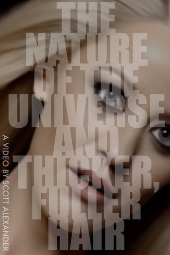 The Nature of The Universe and Thicker, Fuller Hair (2025) movie poster