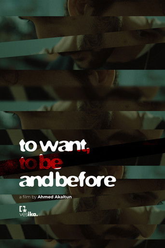 To Want, To Be and Before