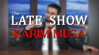 #4 The Late Show with Karim Musa