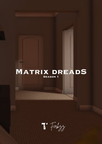 Matrix Dreads: Season 1