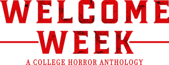 Welcome Week: A College Horror Anthology logo