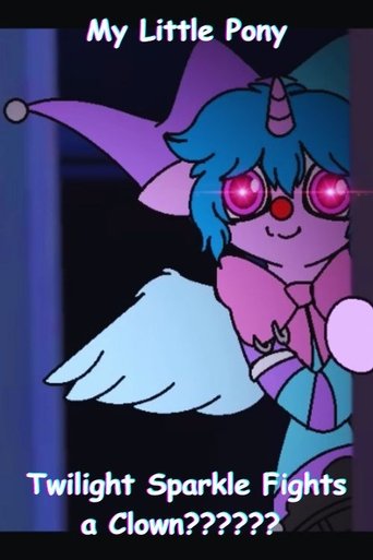 My Little Pony: Twilight Sparkle Fights a Clown?????? (2025)
