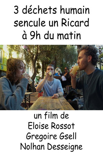 3 déchets humain ******* un Ricard à 9h du matin