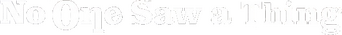 No One Saw a Thing logo