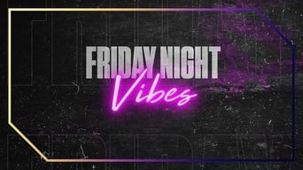 Friday Night Vibes - 1x01