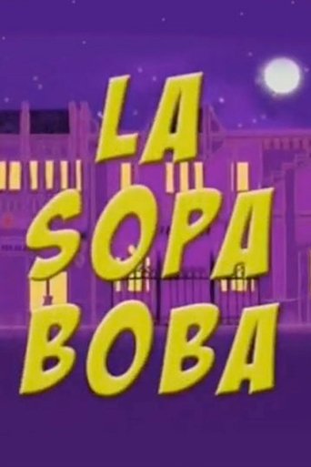 La sopa boba: Season 1