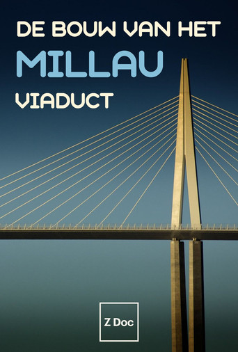 De Bouw van het Millau Viaduct