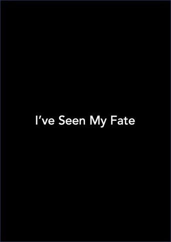 I've Seen My Fate