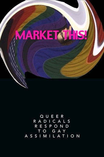 Market This!: Queer Radicals Respond to Gay Assimilation (2003)