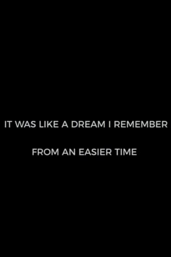 It Was Like A Dream I Remember from an Easier Time en streaming 