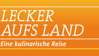 Lecker aufs Land - eine kulinarische Reise - 10x01