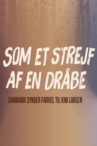 Som et strejf af en dr&aring;be - Danmark synger farvel til Kim Larsen