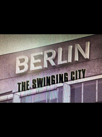 Berlin: The Swinging City poster