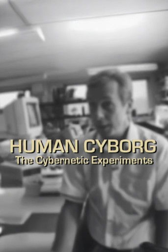 Human Cyborg: The Cybernetic Experiments