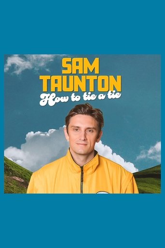 Sam Taunton: How to Tie A Tie (2025)
