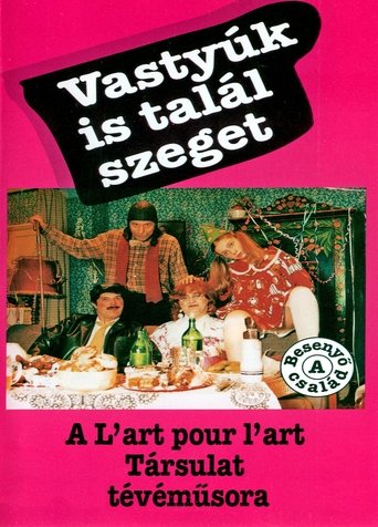 Vastyúk is talál szeget: Season 1
