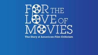 #1 For the Love of Movies: The Story of American Film Criticism