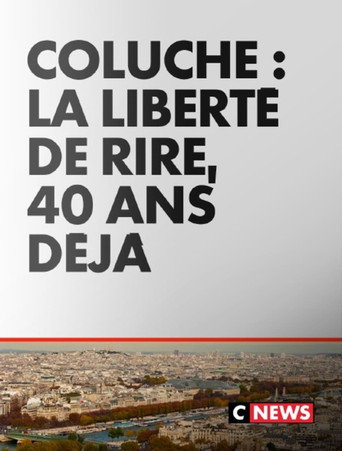 Coluche : La libert&eacute; de rire, 40 ans d&eacute;j&agrave;