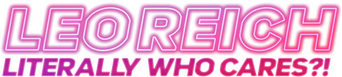 Leo Reich: Literally Who Cares?! logo