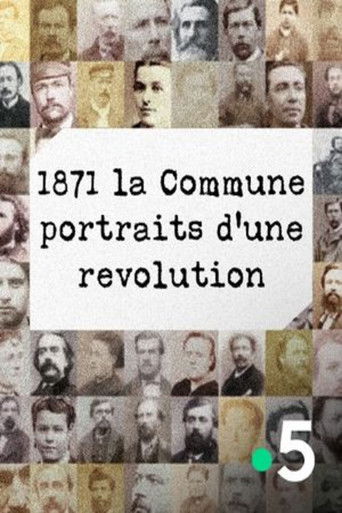 1871 La Commune, portraits d'une révolution