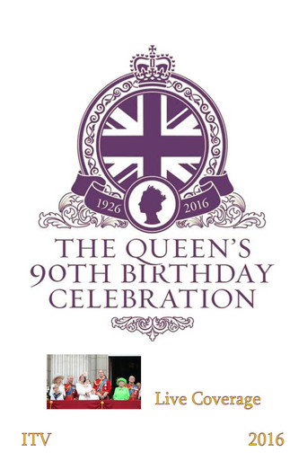 The Queen's 90th Birthday Celebration - Live Coverage