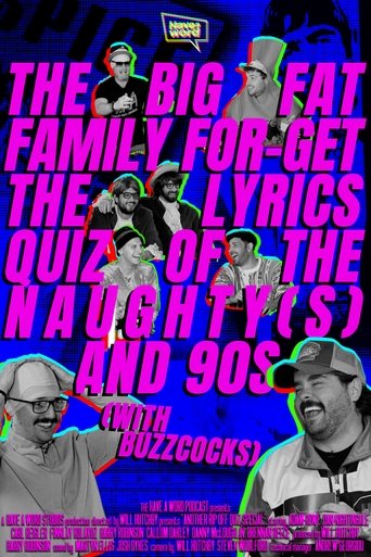 Have A Word: The Big Fat Family For-Get The Lyrics Quiz of the Naughty(s) and 90s (with Buzzcocks) (2025)