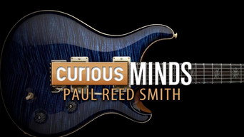 Curious Minds: Paul Reed Smith (2015- )