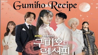 Gumiho Recipe (2021)