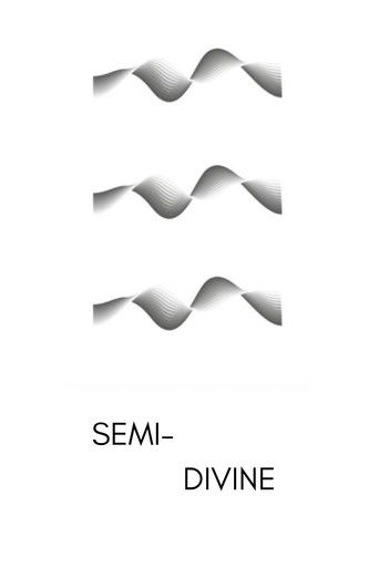 Semi-Divine (2025)