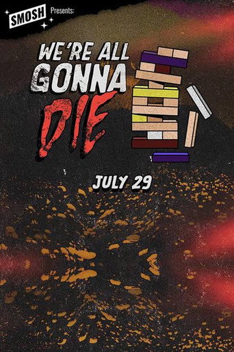We're All Gonna Die