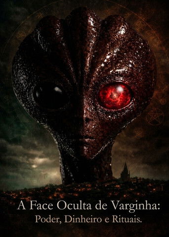 A Face Oculta de Varginha: Poder, Dinheiro e Rituais. poster