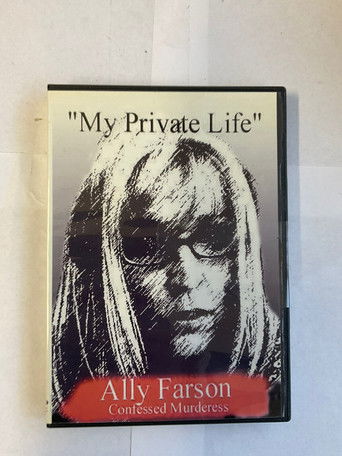 Ally Farson: Confessed Murderess - My Private Life (2000)