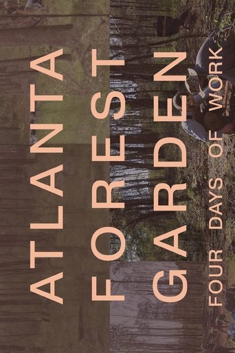 Atlanta Forest Garden: Four Days of Work (2023) Atlanta Forest Garden: Four Days of Work (2023)
