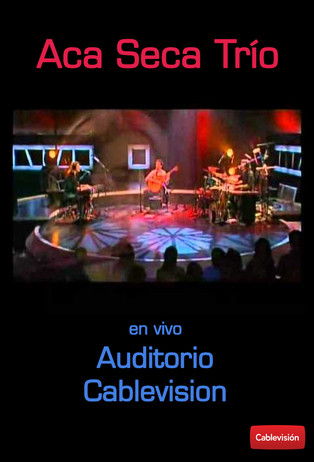 Aca Seca Trío: Live at Auditorio Cablevision poster