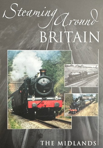 Steaming Around Britain: The Midlands (1970)