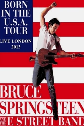 Bruce Springsteen & The E Street Band - Born In The U.S.A. Tour - Live in London 2013 (1970)