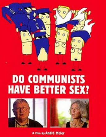 Do Communists Have Better Sex? (2006)