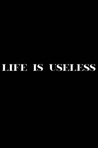Life is Useless