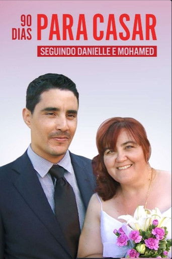 90 Dias Para Casar: Seguindo Danielle e Mohamed poster