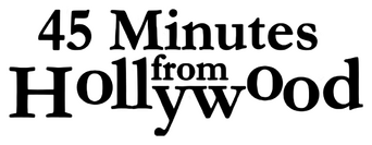 45 Minutes from Hollywood logo