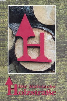 Die Steirische Holzstraße poster