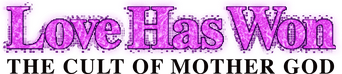 Love Has Won: The Cult of Mother God logo