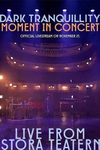 Dark Tranquility - Moment In Concert: Live From Stora Teatern poster