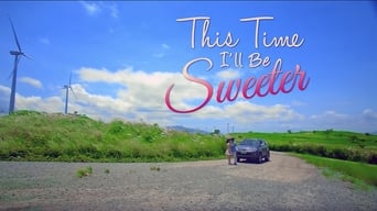 This Time I'll Be Sweeter (2017)