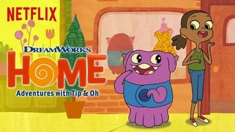 Home: Adventures with Tip & Oh (2016-2018)