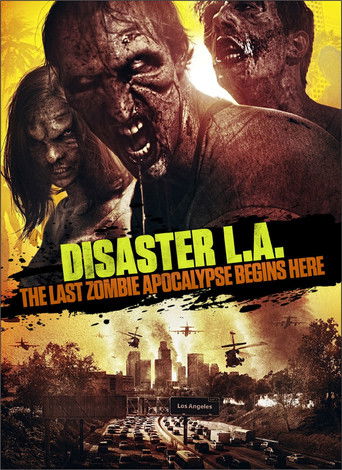 Disaster L.A.: The Last Zombie Apocalypse Begins Here (2014)