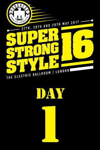 PROGRESS Chapter 49: Super Strong Style 16 (Day 1) (2017)