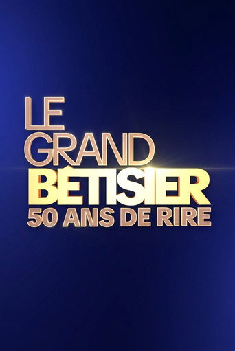 Le Grand B&ecirc;tisier - 50 ans de rire